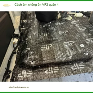 Nơi Lắp Cách Âm Chống Ồn Ô Tô âm chống ồn VF2 quận 4 - Giá Tốt TPHCM