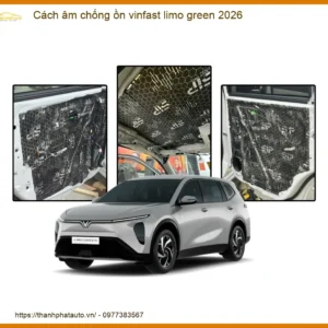 Cách Âm Chống Ồn Vinfast Limo Green 2026 - Địa Chỉ Gắn Uy Tín TPHCM