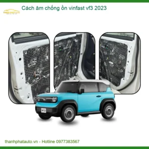 Gói Cách Âm Chống Ồn VinFast VF3 2023 - Địa Chỉ Lắp Đặt Chính Hãng Giá Tốt TPHCM