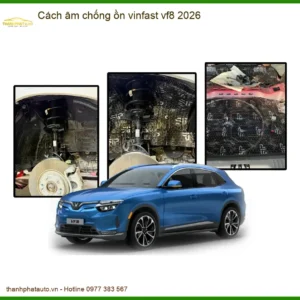 Cách Âm Chống Ồn Vinfast VF8 2026 - Trung Tâm Lắp Đặt Chính Hãng Giá Tốt TPHCM