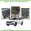 Cách Âm Chống Ồn Volkswagen Vilorant 2022 - Địa Chỉ Lắp Đặt Uy Tín TPHCM
