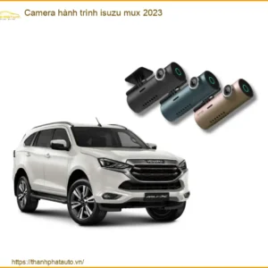 Camera hành trình Isuzu MUX 2023 - Đơn Vị Thi Công Cao Cấp TPHCM