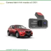 Camera Hành Trình Mazda CX3 2021 - Trung Tâm Lắp Đặt Giá Tốt TPHCM