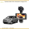Camera Hành Trình Mitsubishi Mirage 2015 - Địa Chỉ Lắp Đặt Uy Tín TPHCM