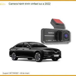 Camera Hành Trình Vinfast Lux A 2022 - Địa Chỉ Lắp Đặt Uy Tín TPHCM