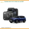 Camera hành trình Vinfast Lux SA 2021 - Trung Tâm Lắp Đặt Uy Tín TPHCM