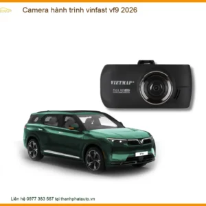 Camera hành trình Vinfast VF9 2026 - Trung Tâm Lắp Đặt Chính Hãng TPHCM