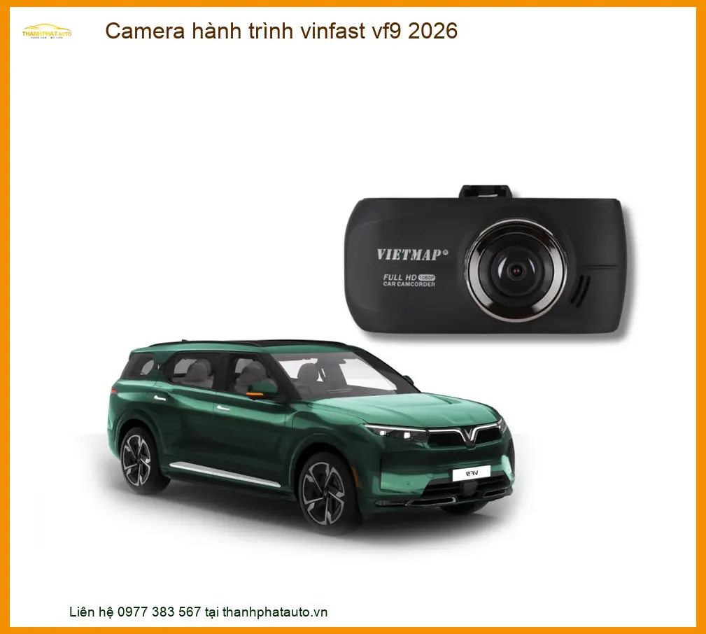 Camera hành trình Vinfast VF9 2026 - Trung Tâm Lắp Đặt Chính Hãng TPHCM