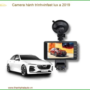 Camera Hành Trình Vinfast Lux A 2019 - Trung Tâm Lắp Đặt Uy Tín TPHCM