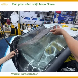 Dán Phim Cách Nhiệt Minio Green - Địa Chỉ Lắp Đặt Uy Tín TPHCM