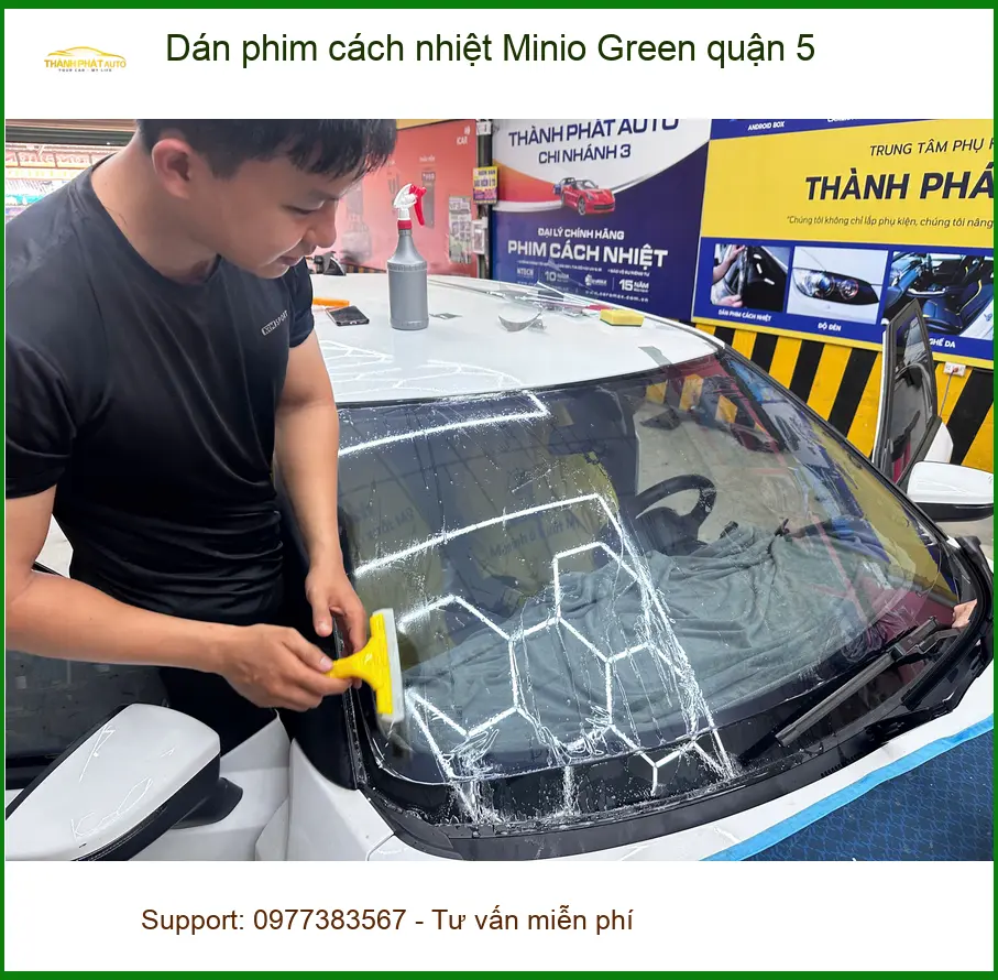 Trung Tâm Dán Phim Cách Nhiệt Ô Tô Minio Green quận 5 - Lắp Đặt Uy Tín TPHCM