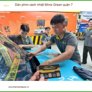 Trung Tâm Dán Phim Cách Nhiệt Ô Tô Minio Green Quận 7 - Thi Công Chuyên Nghiệp - Ảnh 2