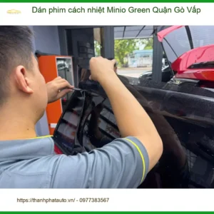 Trung Tâm Dán Phim Cách Nhiệt Minio Green Quận Gò Vấp - Giá Tốt TPHCM