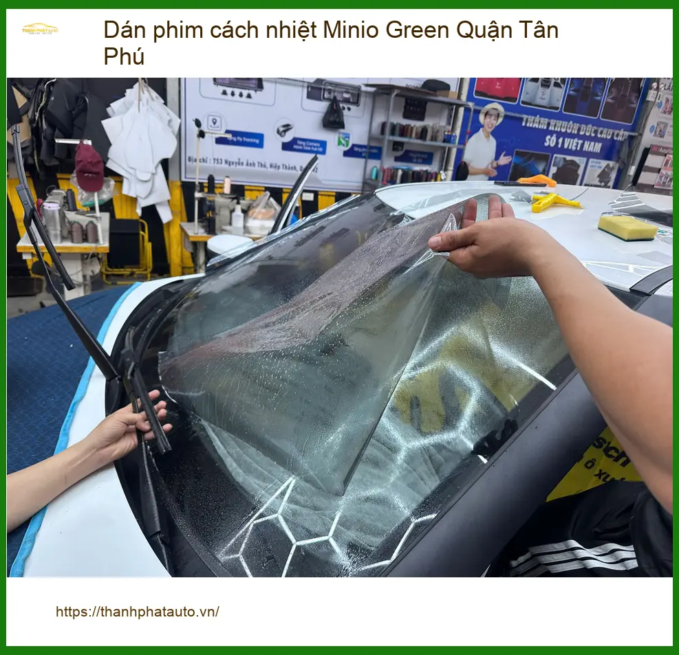 Nơi Dán Phim Cách Nhiệt Ô Tô Minio Green Tại Quận Tân Phú - Giá Tốt TPHCM ảnh thực tế 3