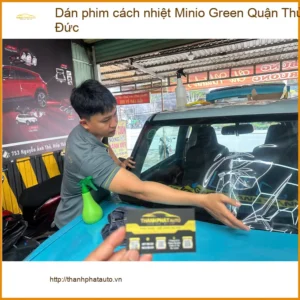 Nơi Dán Phim Cách Nhiệt Ô Tô Minio Green Quận Thủ Đức - Giá Tốt TPHCM