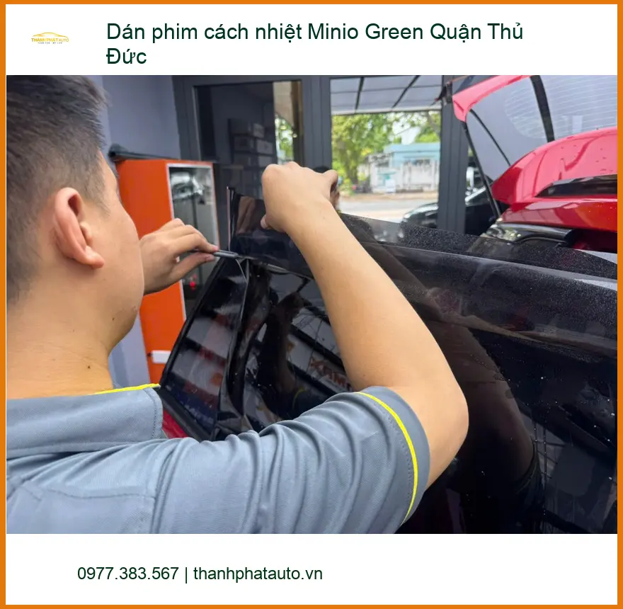 Nơi Dán Phim Cách Nhiệt Ô Tô Minio Green Quận Thủ Đức - Giá Tốt TPHCM ảnh thực tế 2
