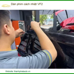 Dán phim cách nhiệt VF2 - Trung Tâm Lắp Đặt Chính Hãng, Uy Tín TPHCM