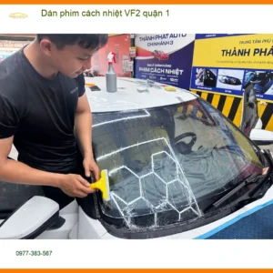 Địa Chỉ Dán Phim Cách Nhiệt Ô Tô phim cách nhiệt VF2 tại Quận 1 - Giá Tốt TPHCM