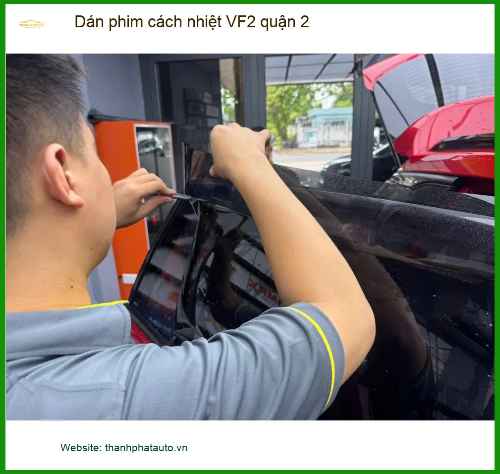 Trung Tâm Dán Phim Cách Nhiệt Ô Tô phim cách nhiệt VF2 quận 2 - Thi Công Chuyên Nghiệp ảnh thực tế 2
