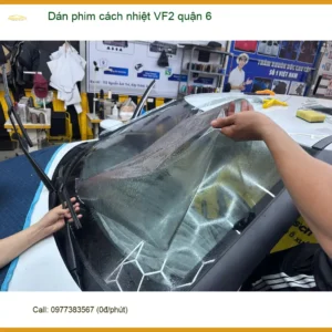 Trung Tâm Dán Phim Cách Nhiệt VF2 Ô Tô Quận 6 - Thi Công Chuyên Nghiệp