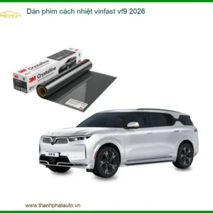 Dán Phim Cách Nhiệt Vinfast VF9 2026 - Địa Chỉ Thi Công Chính Hãng TPHCM