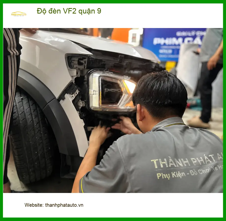 Địa Chỉ Lắp Đặt Độ Đèn Ô Tô đèn VF2 quận 9 - Lắp Đặt Uy Tín TPHCM ảnh thực tế 2
