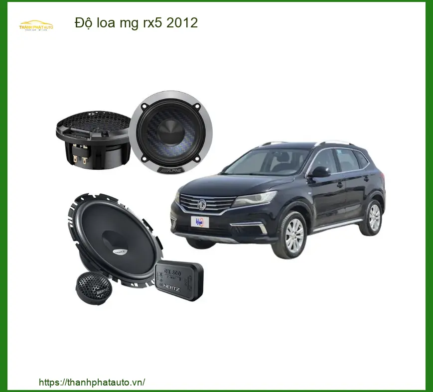 Độ Loa Ô Tô MG RX5 2012 - Trung Tâm Nâng Cấp Loa Uy Tín TPHCM