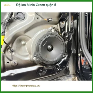 Địa Chỉ Lắp Đặt Độ Loa Ô Tô loa Minio Green quận 5 - Nâng Cấp Chính Hãng