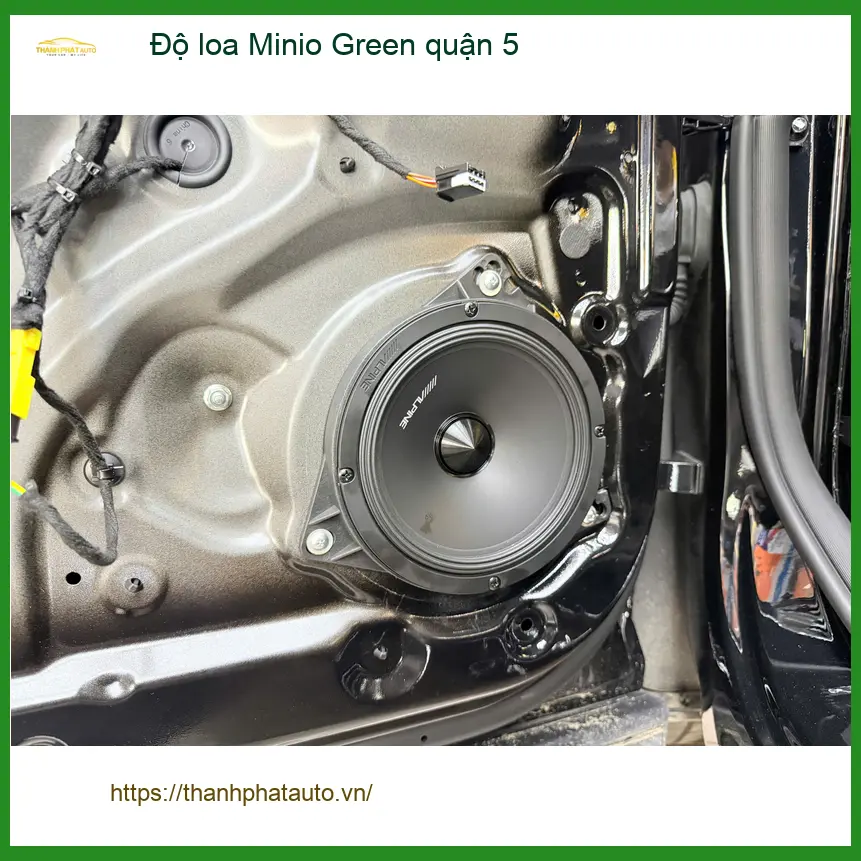 Địa Chỉ Lắp Đặt Độ Loa Ô Tô loa Minio Green quận 5 - Nâng Cấp Chính Hãng
