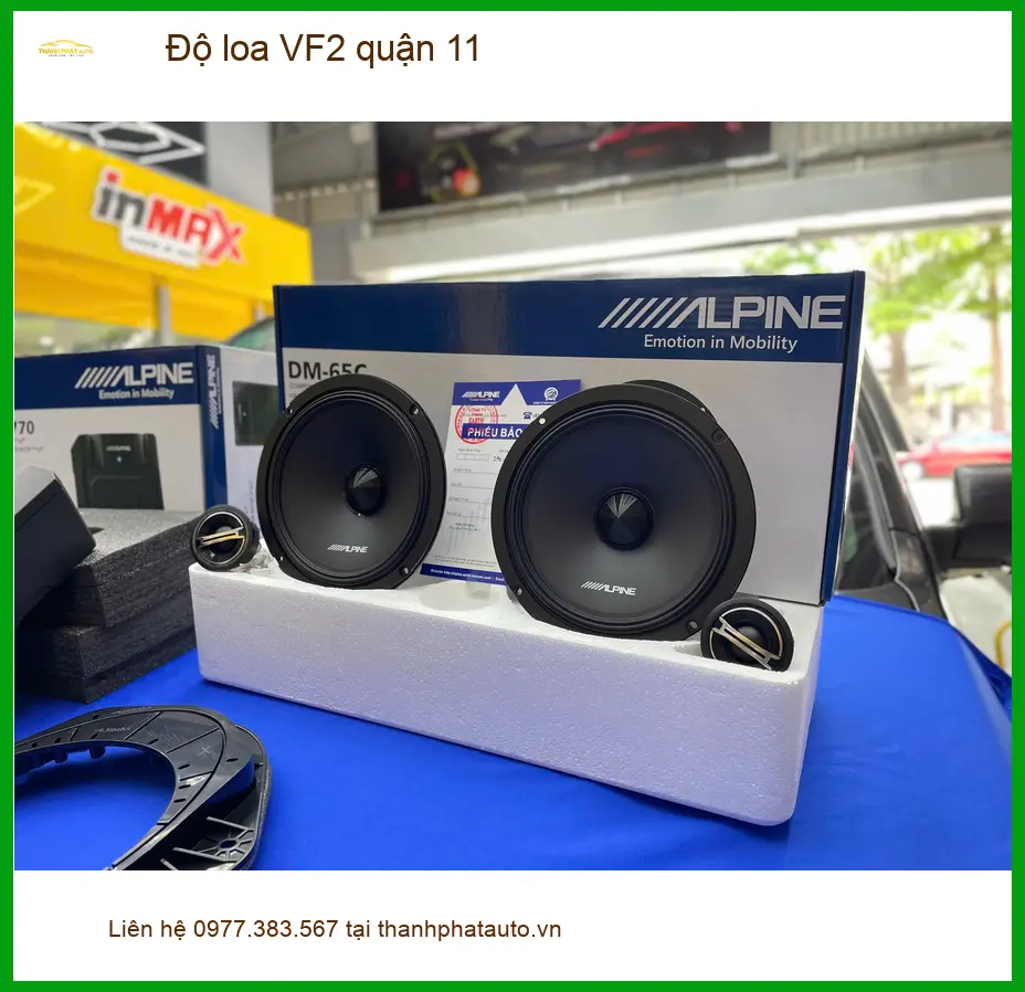 Trung Tâm Nâng Cấp Độ Loa Ô Tô loa VF2 quận 11 - Lắp Đặt Uy Tín TPHCM