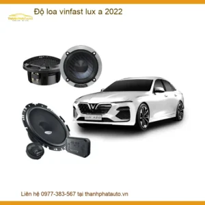 Nâng Cấp Âm Thanh VinFast Lux A 2022 - Địa Chỉ Nâng Cấp Cao Cấp TPHCM