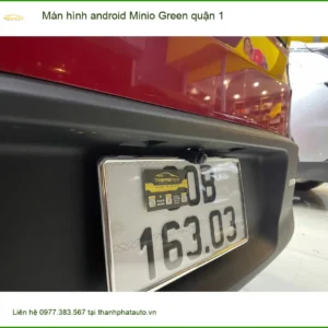 Địa Chỉ Gắn Màn Hình Android Ô Tô Minio Green quận 1 - Nâng Cấp Chính Hãng