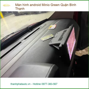Nơi Gắn Màn Hình Android Ô Tô Minio Green Tại Quận Bình Thạnh - Giá Tốt TPHCM