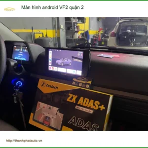 Địa Chỉ Lắp Màn Hình Android Ô Tô hình android VF2 quận 2 - Giá Tốt TPHCM