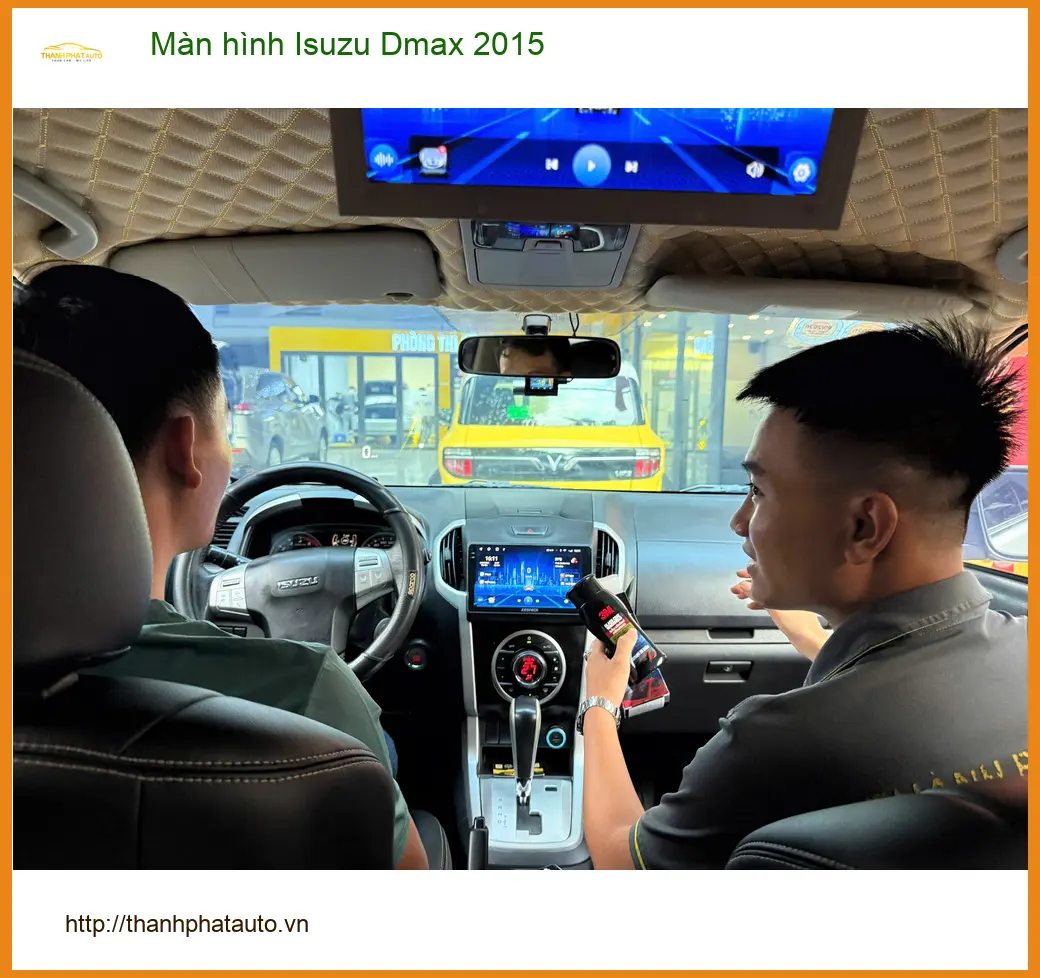 Anh Khang lắp màn hình Isuzu Dmax 2015 tại Quận 9 vì màn hình zin đã cũ và kém nhạy