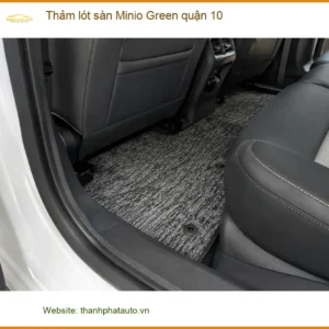 Nơi Gắn Thảm Lót Sàn Ô Tô lót sàn Minio Green quận 10 - Giá Tốt TPHCM