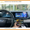 Android Box Ford Territory 2026 - Địa Chỉ Lắp Đặt Chính Hãng TPHCM