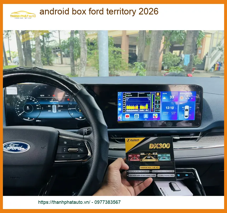 Android Box Ford Territory 2026 - Địa Chỉ Lắp Đặt Chính Hãng TPHCM