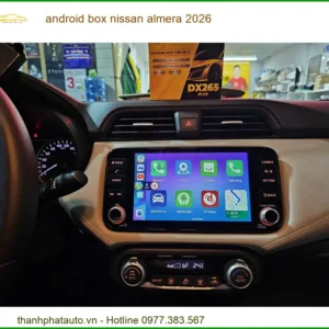 Android Box Nissan Almera 2026 - Trung Tâm Lắp Đặt Chính Hãng, Uy Tín TPHCM