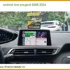 Android Box Cho Xe Peugeot 5008 2024 - Trung Tâm Lắp Đặt Uy Tín TPHCM