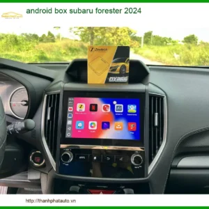 Android Box Subaru Forester 2024 - Trung Tâm Gắn Nâng Cấp Chính Hãng TPHCM