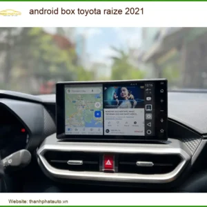 Android Box cho Toyota Raize 2021 - Địa Chỉ Lắp Đặt Giá Tốt TPHCM