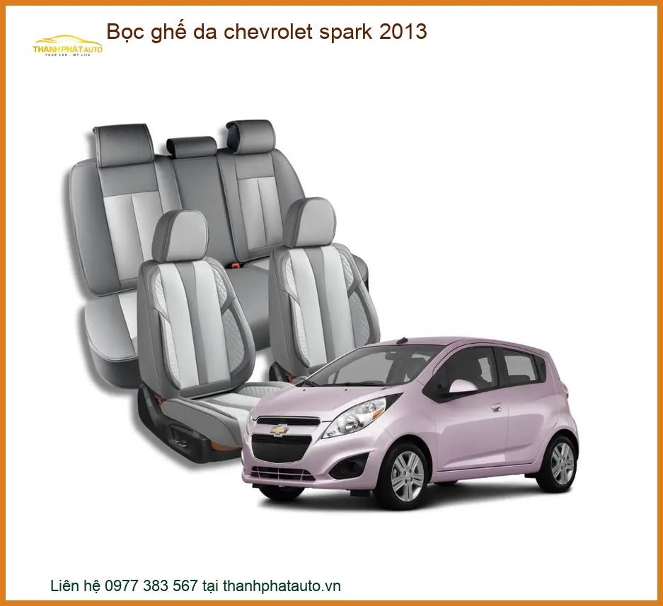 Bọc Ghế Da Chevrolet Spark 2013 - Trung Tâm Nâng Cấp Chính Hãng Giá Tốt TPHCM