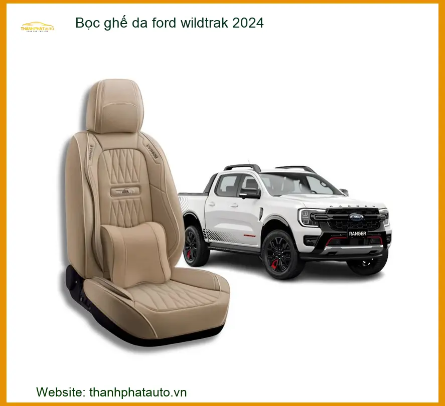 Bọc Ghế Da Cao Cấp Ford Wildtrak 2024 - Địa Chỉ Lắp Đặt Uy Tín TPHCM