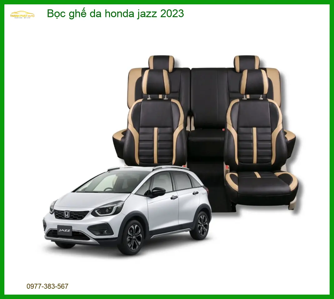 Bọc Ghế Da Honda Jazz 2023 - Địa Chỉ Lắp Đặt Uy Tín TPHCM