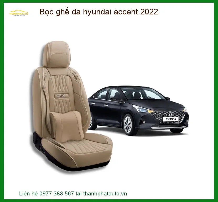 Bọc Ghế Da Hyundai Accent 2022 - Trung Tâm Lắp Đặt Chính Hãng Giá Tốt TPHCM