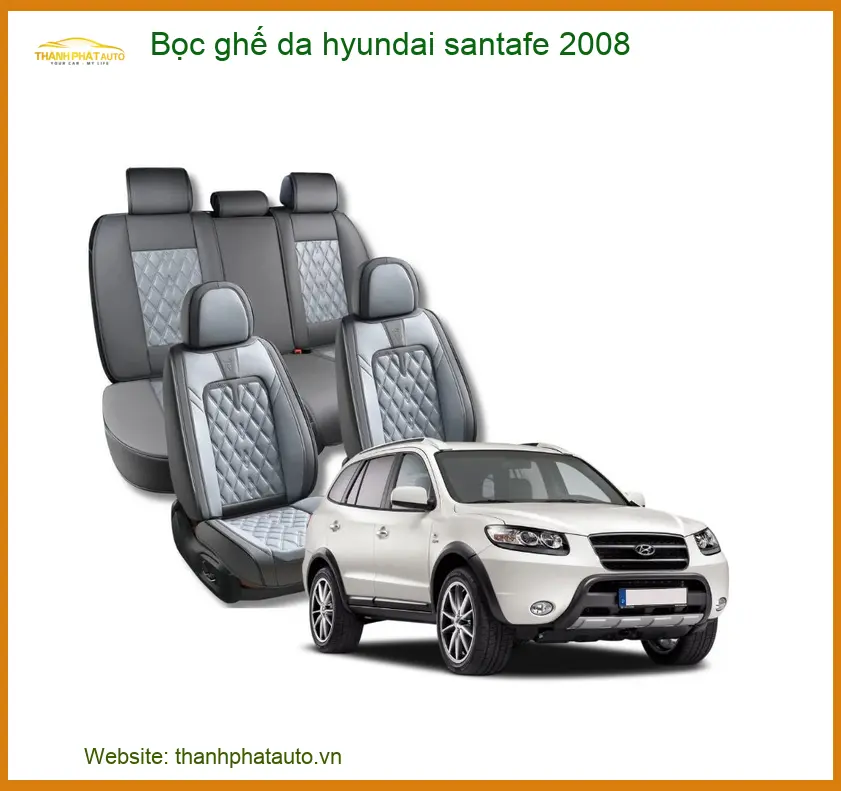 Bọc Ghế Da Hyundai Santafe 2008 - Trung Tâm Lắp Đặt Chính Hãng Giá Tốt TPHCM