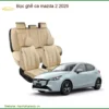 Bọc Ghế Da Mazda 2 2026 - Nơi Gắn Chính Hãng Giá Tốt TPHCM