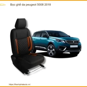 Bọc Ghế Da Peugeot 5008 2018 - Địa Chỉ Lắp Đặt Uy Tín TPHCM