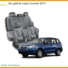 Bọc Ghế Da Subaru Forester 2014 - Trung Tâm Gắn Chính Hãng Giá Tốt TPHCM